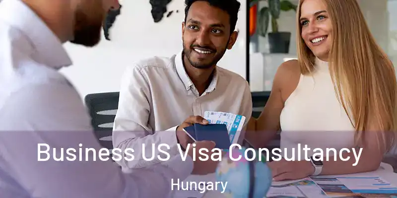  Business US Visa Consultancy Hungary