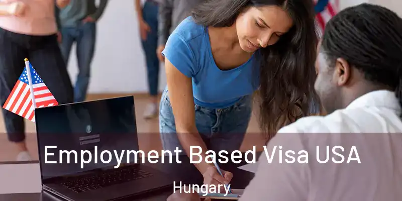  Employment Based Visa USA Hungary