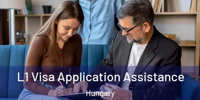  L1 Visa Application Assistance Hungary