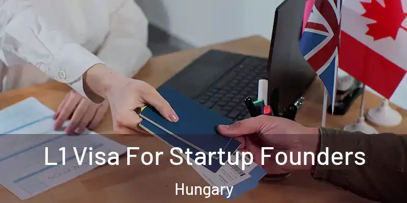  L1 Visa For Startup Founders Hungary