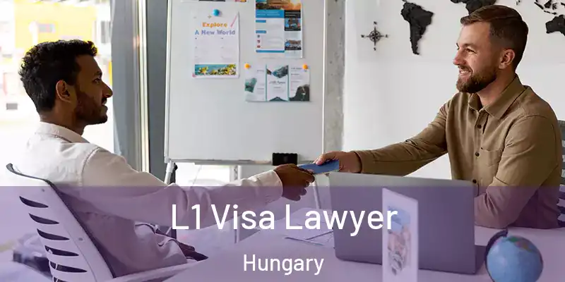  L1 Visa Lawyer Hungary