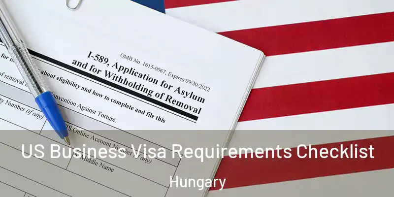  US Business Visa Requirements Checklist Hungary