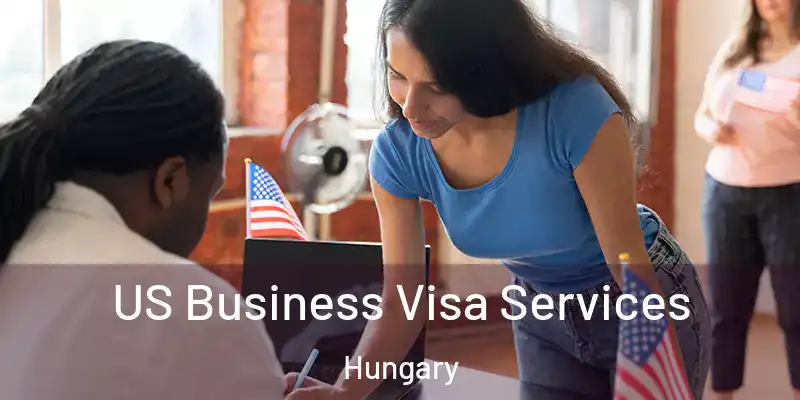  US Business Visa Services Hungary
