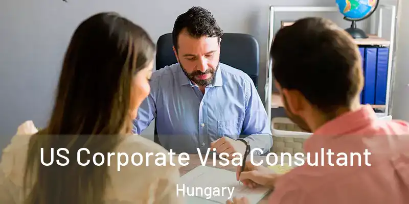  US Corporate Visa Consultant Hungary