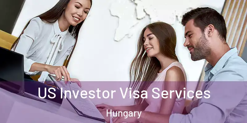  US Investor Visa Services Hungary