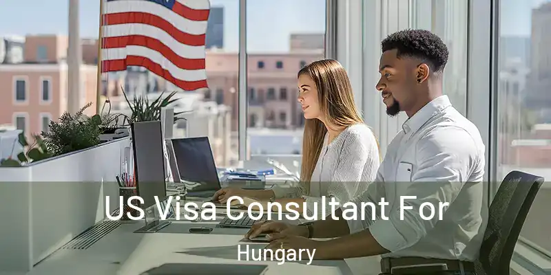  US Visa Consultant For Hungary
