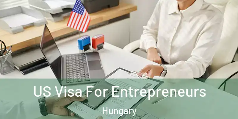  US Visa For Entrepreneurs Hungary