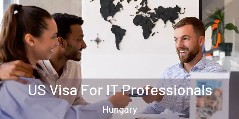  US Visa For IT Professionals Hungary