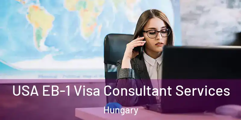  USA EB-1 Visa Consultant Services Hungary